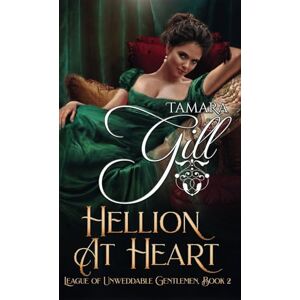 Gill, Tamara Hellion at Heart (League of Unweddable Gentlemen) Gill, Tamara Hellion at Heart (League of Unweddable Gentlemen)