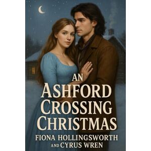 Hollingsworth, Fiona An Ashford Crossing Christmas Hollingsworth, Fiona An Ashford Crossing Christmas