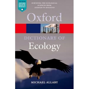 Allaby, Michael A Dictionary of Ecology 4/e (Oxford Quick Reference) Allaby, Michael A Dictionary of Ecology 4/e (Oxford Quick Reference)