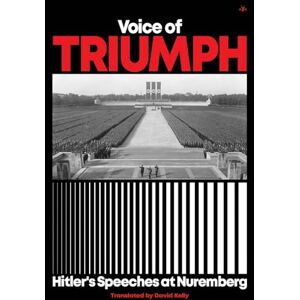 Hitler, Adolf Voice of Triumph: Hitler's Speeches at Nuremberg Hitler, Adolf Voice of Triumph: Hitler's Speeches at Nuremberg