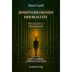 Canil, Dario JENSEITS DER GRENZEN DER REALITÄT: Wahre Geschichten im Schleier des Mysteriums Canil, Dario JENSEITS DER GRENZEN DER REALITÄT: Wahre Geschichten im Schleier des Mysteriums