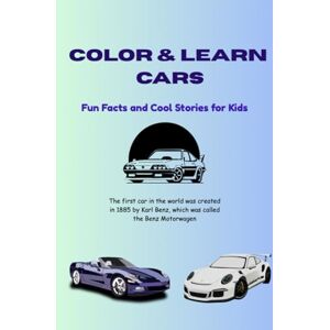 Zhuravlov, Mr Dmytro Color & Learn Cars: Fun Facts and Coloring Adventures for Kids.: Discover cool car stories while you color! Zhuravlov, Mr Dmytro Color & Learn Cars: Fun Facts and Coloring Adventures for Kids.: Discover cool car stories while you color!