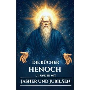 Harrow, Edward L. DIE BÜCHER HENOCH I, II UND III MIT JASHER UND JUBILÄEN: Alte apokryphe Schriften über die Wächter, die Nephilim und die verborgenen Geheimnisse des ... (German Edition) (Die Alten Schriftrollen) Harrow, Edward L. DIE BÜCHER HENOCH I, II UND III MIT JASHER UND JUBILÄEN: Alte apokryphe Schriften über die Wächter, die Nephilim und die verborgenen Geheimnisse des ... (German Edition) (Die Alten Schriftrollen)