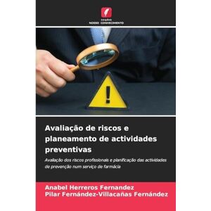 Herreros Fernandez, Anabel Avaliação de riscos e planeamento de actividades preventivas: Avaliação dos riscos profissionais e planificação das actividades de prevenção num serviço de farmácia Herreros Fernandez, Anabel Avaliação de riscos e planeamento de actividades preventivas: Avaliação dos riscos profissionais e planificação das actividades de prevenção num serviço de farmácia