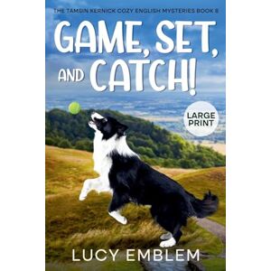 Emblem, Lucy Game, Set, and Catch!: 8 (The Tamsin Kernick Large Print English Cozy Mysteries) Emblem, Lucy Game, Set, and Catch!: 8 (The Tamsin Kernick Large Print English Cozy Mysteries)