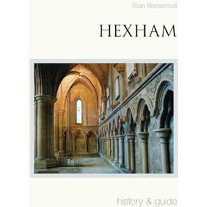 Beckensall, Stan Hexham: History & Guide Beckensall, Stan Hexham: History & Guide
