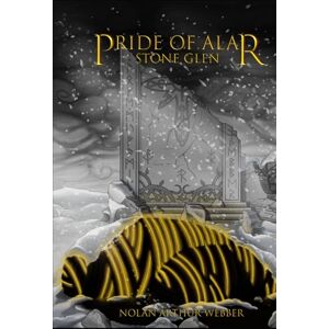 Webber, Nolan Arthur Pride of Alar Vol. III: Stone Glen Webber, Nolan Arthur Pride of Alar Vol. III: Stone Glen