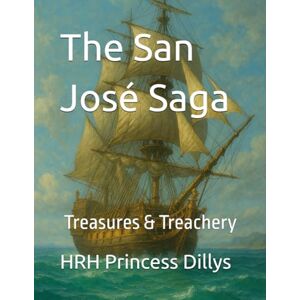 Princess The San José Saga: Book 6 — Treasures & Treachery (The San Jose Book Saga 7 Book Series) Princess The San José Saga: Book 6 — Treasures & Treachery (The San Jose Book Saga 7 Book Series)