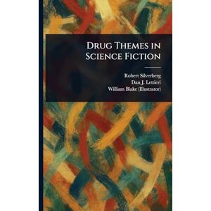 Silverberg, Robert Drug Themes in Science Fiction Silverberg, Robert Drug Themes in Science Fiction