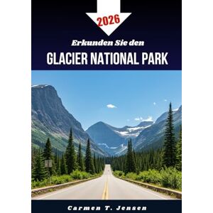 Jensen Erkunden Sie den Glacier National Park 2026: Wanderwege, Roadtrips, Unterkunftstipps und Insider-Tipps für ein unvergessliches Abenteuer in Montana. Jensen Erkunden Sie den Glacier National Park 2026: Wanderwege, Roadtrips, Unterkunftstipps und Insider-Tipps für ein unvergessliches Abenteuer in Montana.