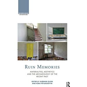 Philosophy Ruin Memories: Materialities, Aesthetics and the Archaeology of the Recent Past (Archaeological Orientations) Philosophy Ruin Memories: Materialities, Aesthetics and the Archaeology of the Recent Past (Archaeological Orientations)