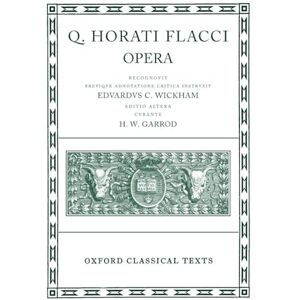 Horace Opera 2/e (Oxford Classical Texts) Horace Opera 2/e (Oxford Classical Texts)