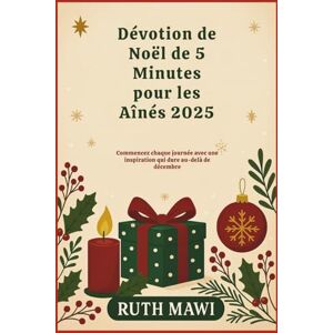 Mawi, Ruth Dévotion de Noël de 5 Minutes pour les Aînés 2025: Commencez chaque journée avec une inspiration qui dure au-delà de décembre Mawi, Ruth Dévotion de Noël de 5 Minutes pour les Aînés 2025: Commencez chaque journée avec une inspiration qui dure au-delà de décembre