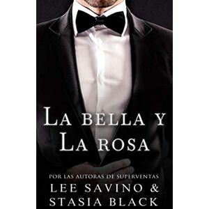 Black, Stasia La bella y la rosa: un romance oscuro Black, Stasia La bella y la rosa: un romance oscuro