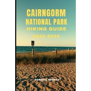 RODNEY, CORNELL CAIRNGORM NATIONAL PARK HIKING GUIDE 2025-2026: 17 (Pathfinder Travel And Adventure Guides) RODNEY, CORNELL CAIRNGORM NATIONAL PARK HIKING GUIDE 2025-2026: 17 (Pathfinder Travel And Adventure Guides)