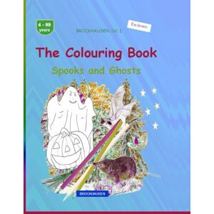 Golldack, Dortje The Colouring Book: BROCKHAUSEN Book Vol. 1. Spooks and Ghosts. 4-99 years. Explorers Golldack, Dortje The Colouring Book: BROCKHAUSEN Book Vol. 1. Spooks and Ghosts. 4-99 years. Explorers