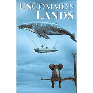 Tyler, P. K. UnCommon Lands: A Collection of Rising Tides, Outer Space and Foreign Lands: Volume 5 (UnCommon Anthologies) Tyler, P. K. UnCommon Lands: A Collection of Rising Tides, Outer Space and Foreign Lands: Volume 5 (UnCommon Anthologies)