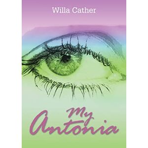 Cather, Willa My Antonia Cather, Willa My Antonia