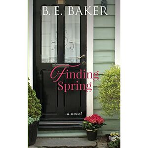 Baker, Bridget E. Finding Spring: 3 (The Finding Home) Baker, Bridget E. Finding Spring: 3 (The Finding Home)