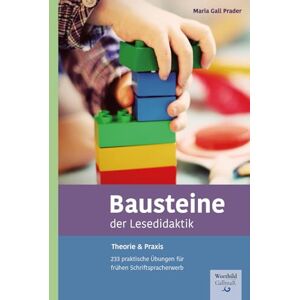 Gall Prader, Dr. Maria Bausteine der Lesedidaktik: Theorie & Praxis 233 praktische Übungen für frühen Schriftspracherwerb Gall Prader, Dr. Maria Bausteine der Lesedidaktik: Theorie & Praxis 233 praktische Übungen für frühen Schriftspracherwerb