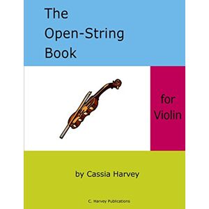 Harvey, Cassia The Open-String Book for Violin Harvey, Cassia The Open-String Book for Violin