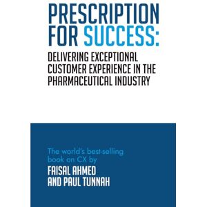 Ahmed Prescription for Success: Delivering Exceptional Customer Experience in the Pharmaceutical Industry Ahmed Prescription for Success: Delivering Exceptional Customer Experience in the Pharmaceutical Industry