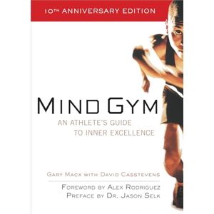 MACK, Gary Mind Gym: An Athlete's Guide to Inner Excellence (NTC SPORTS/FITNESS) MACK, Gary Mind Gym: An Athlete's Guide to Inner Excellence (NTC SPORTS/FITNESS)