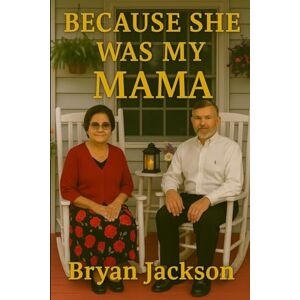 Jackson Because she was my mama Jackson Because she was my mama