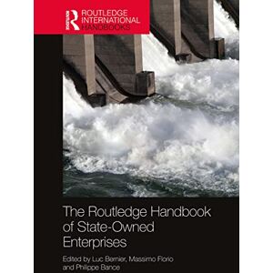 The Routledge Handbook of State-Owned Enterprises (Routledge International Handbooks) The Routledge Handbook of State-Owned Enterprises (Routledge International Handbooks)
