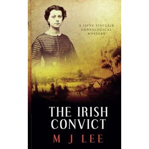 Lee The Irish Convict (Jayne Sinclair Genealogical Mysteries) Lee The Irish Convict (Jayne Sinclair Genealogical Mysteries)