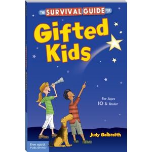 Galbraith, Judy The Survival Guide for Gifted Kids: For Ages 10 and Under (Survival Guides for Kids) Galbraith, Judy The Survival Guide for Gifted Kids: For Ages 10 and Under (Survival Guides for Kids)