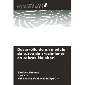 Thomas, Sunitha Desarrollo de un modelo de curva de crecimiento en cabras Malabari Thomas, Sunitha Desarrollo de un modelo de curva de crecimiento en cabras Malabari