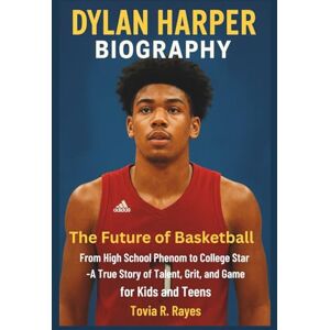 Rayes, Tovia R. Dylan Harper Biography: The Future of Basketball: From High School Phenom to College Star – A True Story of Talent, Grit, and Game for Kids and Teens ... Biographies of NBA and NFL Superstars) Rayes, Tovia R. Dylan Harper Biography: The Future of Basketball: From High School Phenom to College Star – A True Story of Talent, Grit, and Game for Kids and Teens ... Biographies of NBA and NFL Superstars)