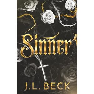 Beck, JL Sinner: A Dark Standalone Novel Beck, JL Sinner: A Dark Standalone Novel