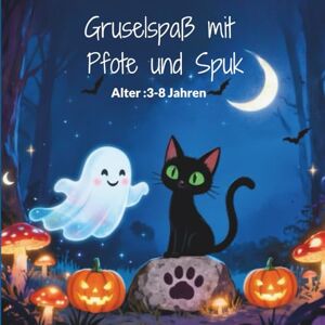 Dzaferi, Agim Gruselspaß mit Pfote und Spuk: Tauche ein in die magische Welt von Halloween! Dzaferi, Agim Gruselspaß mit Pfote und Spuk: Tauche ein in die magische Welt von Halloween!