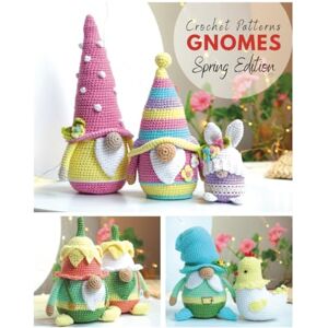 Ermolova, Mariia Crochet patterns Gnomes Spring edition (Crochet gnomes) Ermolova, Mariia Crochet patterns Gnomes Spring edition (Crochet gnomes)