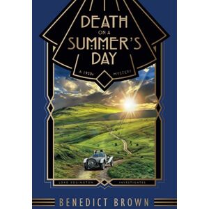 Brown, Benedict Death on a Summer's Day: A 1920s Mystery: 3 (Lord Edgington Investigates...) Brown, Benedict Death on a Summer's Day: A 1920s Mystery: 3 (Lord Edgington Investigates...)