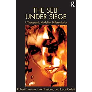 Firestone, Robert W. The Self Under Siege: A Therapeutic Model for Differentiation Firestone, Robert W. The Self Under Siege: A Therapeutic Model for Differentiation