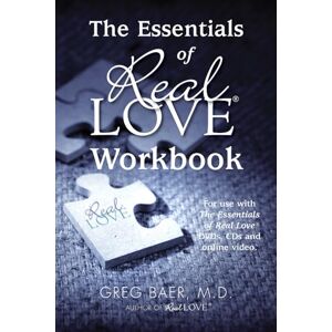 Baer, Greg The Essentials of Real Love Standard Workbook Baer, Greg The Essentials of Real Love Standard Workbook
