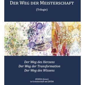 Jayem, Jeshua in Gemeinschaft mit Weg der Meisterschaft Jayem, Jeshua in Gemeinschaft mit Weg der Meisterschaft