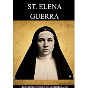 Isaac, Immaculata P. D. St. Elena Guerra: Lezioni dall'Apostolo dello Spirito Santo Isaac, Immaculata P. D. St. Elena Guerra: Lezioni dall'Apostolo dello Spirito Santo