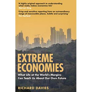 Richard Davies Extreme Economies: Survival, Failure, Future – Lessons from the World’s Limits Richard Davies Extreme Economies: Survival, Failure, Future – Lessons from the World’s Limits