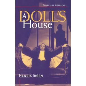 Henrik Ibsen A Doll's House (Cambridge Literature) Henrik Ibsen A Doll's House (Cambridge Literature)