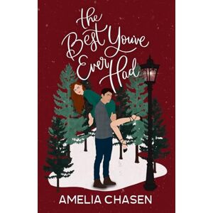 Chasen, Amelia The Best You've Ever Had: A Holiday Short Novel Chasen, Amelia The Best You've Ever Had: A Holiday Short Novel