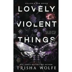 Wolfe, Trisha Lovely Violent Things: Hollow's Row 2 Wolfe, Trisha Lovely Violent Things: Hollow's Row 2
