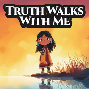 Maracle, Jem Truth Walks With Me: An Indigenous Children’s Story About the Seven Grandfather Teachings – Truth (The Seven Grandfather Teachings: Indigenous Wisdom for Young Hearts) Maracle, Jem Truth Walks With Me: An Indigenous Children’s Story About the Seven Grandfather Teachings – Truth (The Seven Grandfather Teachings: Indigenous Wisdom for Young Hearts)