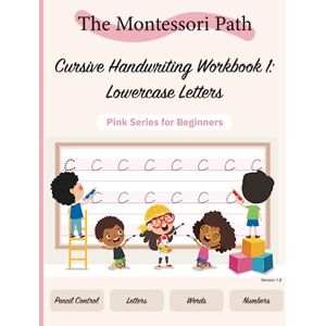 Publishing, One Maple Tree Montessori Cursive Handwriting Workbook 1 Lowercase Letters: Pink series for beginners learning to write cursive letters Publishing, One Maple Tree Montessori Cursive Handwriting Workbook 1 Lowercase Letters: Pink series for beginners learning to write cursive letters