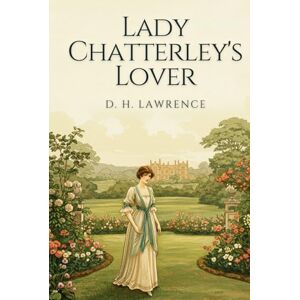 LAWRENCE, D. H. Lady Chatterley's Lover LAWRENCE, D. H. Lady Chatterley's Lover