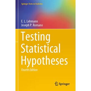 Lehmann, E.L. Testing Statistical Hypotheses (Springer Texts in Statistics) Lehmann, E.L. Testing Statistical Hypotheses (Springer Texts in Statistics)