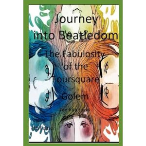 Robinson Journey Into Beatledom: The Beatles as Prophets, Peaceniks & Holy Writ The Fabulosity Of The Foursquare Golem including The Beatles Travelogue Songbook & Compendium Robinson Journey Into Beatledom: The Beatles as Prophets, Peaceniks & Holy Writ The Fabulosity Of The Foursquare Golem including The Beatles Travelogue Songbook & Compendium